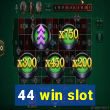 44 win slot